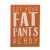 Get Your Fat Pants Ready Block Sign